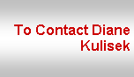 Text Box: To Contact Diane Kulisek