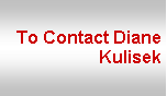 Text Box: To Contact Diane Kulisek