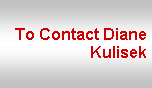 Text Box: To Contact Diane Kulisek